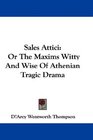 Sales Attici Or The Maxims Witty And Wise Of Athenian Tragic Drama