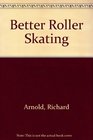Better Roller Skating