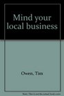 Mind your local business Where to find and how to use local economic and business information