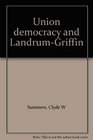Union democracy and LandrumGriffin