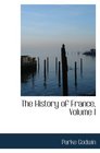 The History of France Volume I