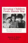 Keeping Children from Harm's Way How National Policy Affects Psychological Development
