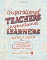 Inspirational Teachers Inspirational Learners A book of hope for creativity and the curriculum in the twenty first century