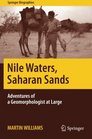 Nile Waters Saharan Sands Adventures of a Geomorphologist at Large