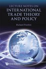 Lecture Notes On International Trade Theory And Policy
