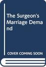 Harlequin Medical  Large Print  The Surgeon's Marriage Demand