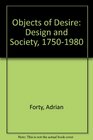 Objects of Desire Design and Society 17501980