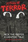 Autumn of Terror: Jack the Ripper - A Graphic Tale