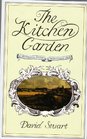 The Kitchen Garden An Historical Guide to Traditional Crops