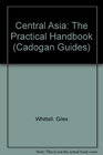 Central Asia The Practical Handbook