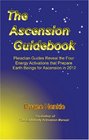 The Ascension Guidebook Pleiadian Guides Reveal the Four Energy Activations that Prepare Earth Beings for Ascension in 2012
