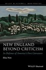 New England Beyond Criticism In Defense of Americas First Literature