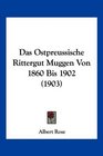 Das Ostpreussische Rittergut Muggen Von 1860 Bis 1902