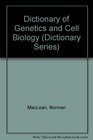 Dictionary of Genetics and Cell Biology