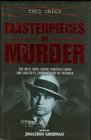 Masterpieces of Murder  The Best True Crime Writing From The Best Chroniclers Of Murder