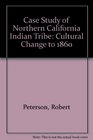 Case Study of Northern California Indian Tribe Cultural Change to 1860