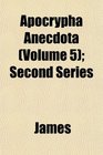 Apocrypha Anecdota  Second Series