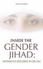 Inside the Gender Jihad Women's Reform in Islam