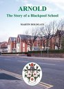 Arnold The Story of a Blackpool School