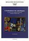 l'orthodoxie des astrologues  la science entre le dogme et la divination a byzance viixiv siecle