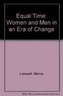 Equal Time Women and Men in an Era of Change