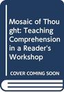 Mosaic of Thought Teaching Comprehension in a Reader's Workshop