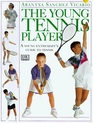 The Young Tennis Player A Young Enthusiast's Guide to Tennis