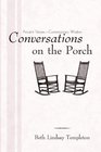 Conversations on the Porch Ancient VoicesContemporary Wisdom