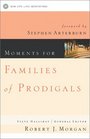 Moments for Families With Prodigals New Life Live Meditations