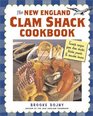 The New England Clam Shack Cookbook Favorite Recipes from Clam Shacks Lobster Pounds  Chowder Houses