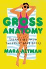Gross Anatomy Dispatches from the Front