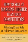 How to Sell at Margins Higher Than Your Competitors  Winning Every Sale at Full Price Rate or Fee