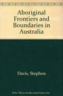Aboriginal Frontiers and Boundaries in Australia