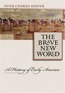 The Brave New World A History of Early America Second Edition