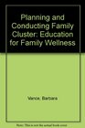 Planning and Conducting Family Cluster Education for Family Wellness