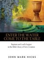 Enter the Water Come to the Table