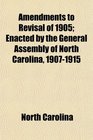 Amendments to Revisal of 1905 Enacted by the General Assembly of North Carolina 19071915