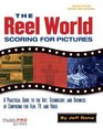 The Reel World Scoring For PicturesUpdated And Revised Edition