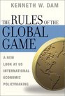 The Rules of the Global Game A New Look at US International Economic Policymaking