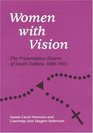 Women With Vision The Presentation Sisters of South Dakota 18801985