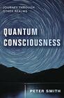 Quantum Consciousness Journey Through Other Realms