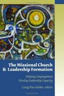 The Missional Church and Leadership Formation: Helping Congregations Develop Leadership Capacity