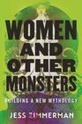 Women and Other Monsters Building a New Mythology