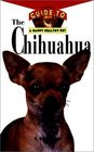 The Chihuahua   An Owner's Guide to a Happy Healthy Pet