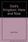 God's Kingdom Here and Now