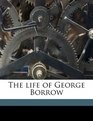 The life of George Borrow