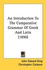 An Introduction To The Comparative Grammar Of Greek And Latin