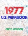 The 1977 US Yearbook Interesting facts and figures from 1977 including News Sport Music Films Famous Births  Cost Of Living  Excellent birthday gift or anniversary present