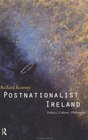 Postnationalist Ireland Politics Culture Philosophy