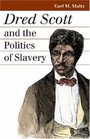 Dred Scott and the Politics of Slavery